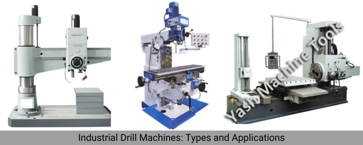 Industrial Drill Machines - Types and Applications